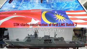 STM starts construction of first LMS Batch 2 for Royal Malaysian Navy