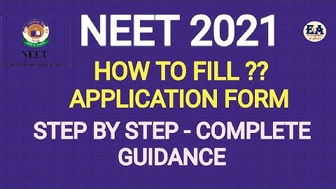 HOW TO FILL NEET EXAM FORM- 2021 STEP BY STEP - COMPLETE GUIDANCE