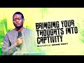 Bringing thoughts into captivity  apostle arome osayi