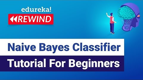 Naive Bayes Classifier Tutorial For Beginners  | Naive Bayes Classifier | Edureka | DS Rewind - 1