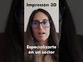 Especializarce en un sector impresion 3D