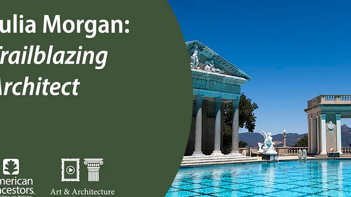 Julia Morgan: Trailblazing Architect