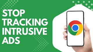 How to Stop Tracking and Intrusive Ads in Google Chrome Step by Step