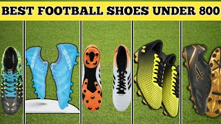 Top 5 Football Shoes Under 800 Best Football Boots Hard Ground Natural Artificial Ground Shoe
