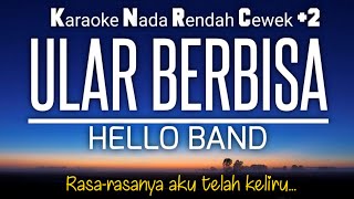 Hello - Ular Berbisa Karaoke Female Key Nada Wanita  2‼️