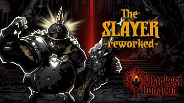 The Slayer (Reworked) - Modded Hero Trailer | Darkest Dungeon