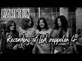 Led Zeppelin IV Recording Sessions 🎸