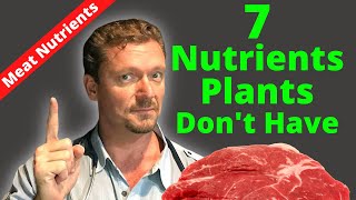 7 Nutrients Found Only in MEAT (Plants DON'T Have This)