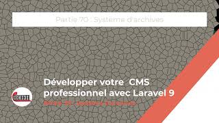 Développer Votre Cms Professionnel Avec Laravel 9 Partie 70 - Système Darchives