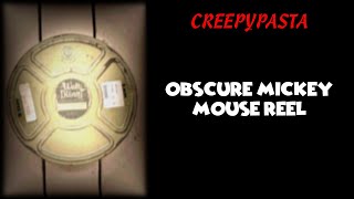 (Creepypasta) Obscure Mickey Mouse Reel (by Mousewrite)