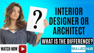Design Wars: Who Will Prevail - Interior Designers or Architects? | Skilled Hub