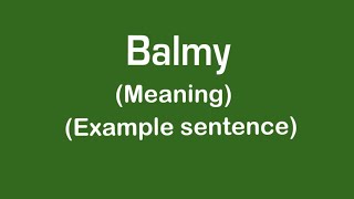Balmy meaning in Urdu | Hindi | How to pronounce balmy | Balmy with sentence example