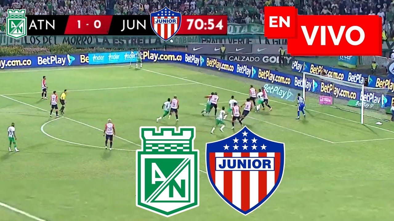 🔴 NACIONAL VS JUNIOR PARTIDO DE HOY EN VIVO / FECHA 10 LIGA BETPLAY ...