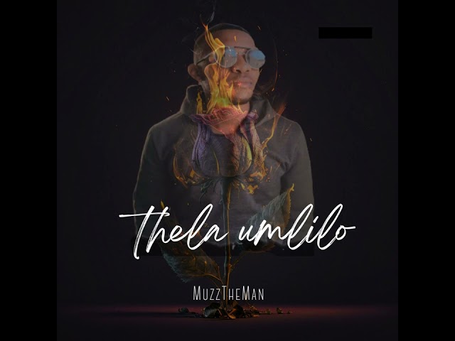 MuzzTheMan - Thela Umlilo (remix) class=