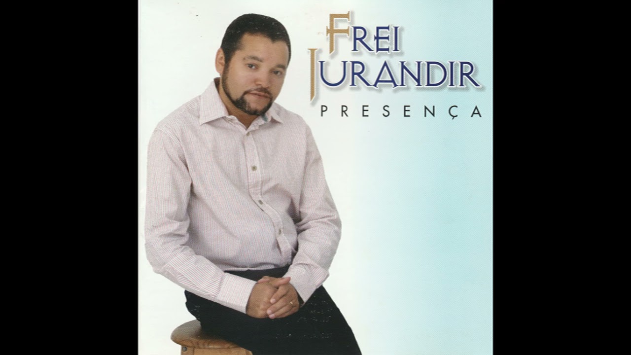 Frei Jurandir - Presença