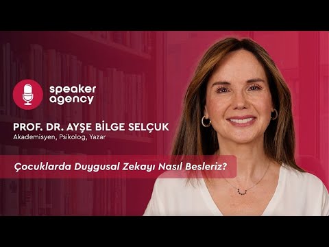 Çocuklarda Duygusal Zekayı Nasıl Besleriz? | Prof. Dr. Ayşe Bilge Selçuk