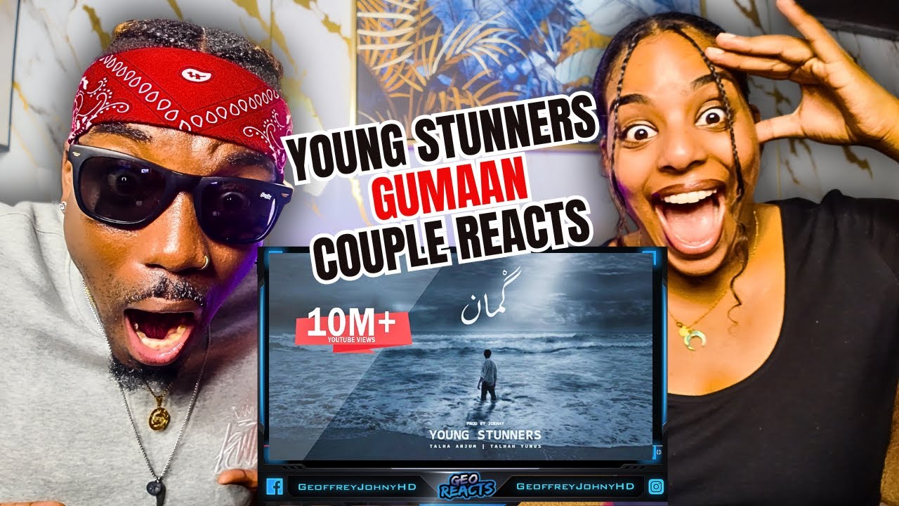 GUMAAN - Young Stunners | Talha Anjum | Talhah Yunus || COUPLE REACTION!!!
