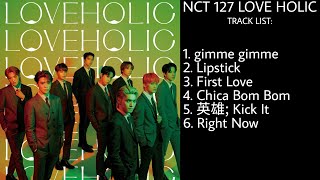 [FULL ALBUM] NCT 127 - LOVEHOLIC (2nd Japanese Mini Album)