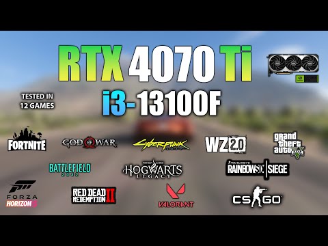 RTX 4070 Ti + i3 13100F : Test in 12 Games - RTX 4070 Ti Gaming