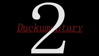 Duckumentary 2 Trailer