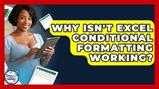 Why Isn't Excel Conditional Formatting Working? - Docs and Sheets Pro