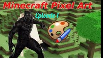 How To Make A 8 Bit Black Panther |Minecraft|Episode 1| GONE SEXUAL!|
