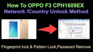 How To OPPO F3 CPH1609EX Network /Country Unlock Method Fingerprint lock & Pattern Lock Remove