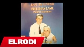 Shpetim Levendi ft. Sulejman Lame - Mora gunen moj nene
