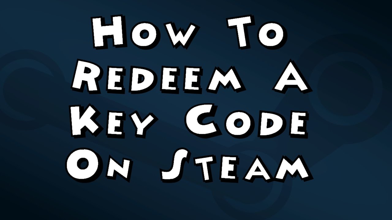 how to redeem a steam key code youtube