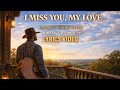 I Miss You My Love Lyrics By Warren Classic Country Ballad Timeless Country Tunes Lyrics 