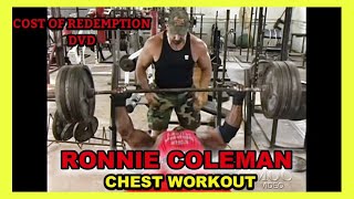 RONNIE COLEMAN  CHEST WORKOUT  COST OF REDEMPTION (2003)