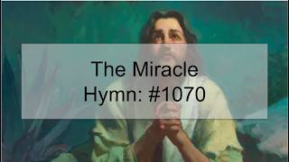 The Miracle - Hymn #1070 - (With Lyrics)