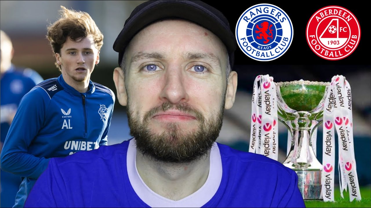 RANGERS VS ABERDEEN SEMI FINAL PREVIEW! IMPORTANT LOWRY UPDATE! DOES