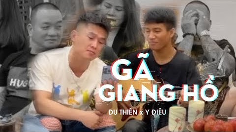 Gã Giang Hồ - Du Thiên x Y Điêu | Cover Hot TikTok