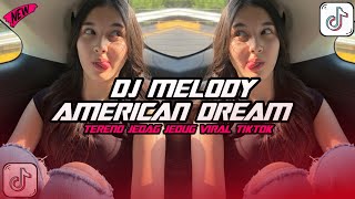 Download Lagu DJ MELODY AMERICAN DREAM || SOUND CAMPURAN VIRAL TIKTOK TERBARU 2026 MP3