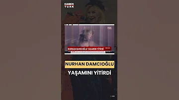 Ünlü Kantocu Nurhan Damcıoğlu Hayatını Kaybetti Shorts 