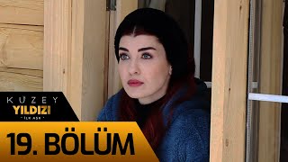 Kuzey Yıldızı İlk Aşk 19 Bölüm