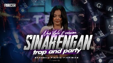 DJ SINARENGAN - STYLE TRAP PARTY VIRAL TIKTOK - FIKRIMIXS FT BANGSAY OFFICIAL & PIKIVIC