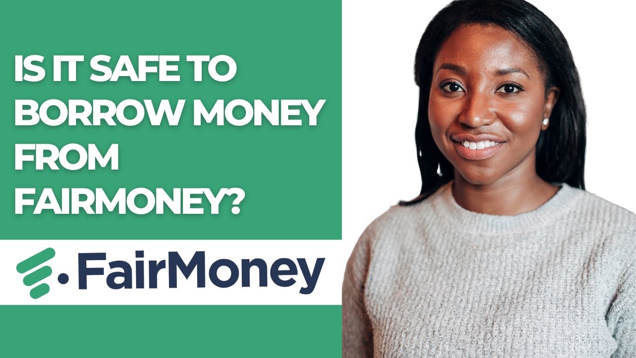 IS IT SAFE TO BORROW MONEY FROM FAIRMONEY