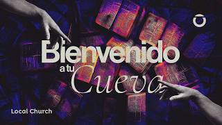 Bienvenido a tu cueva | Daniel Campos | Local Church