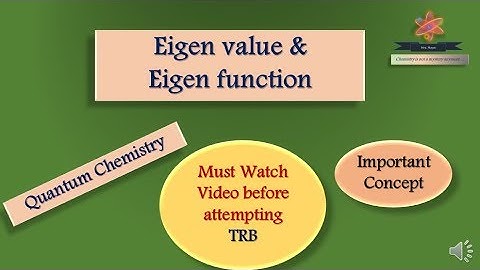 eigen value / eigen equation / TRB / NET / GATE / Eigen function / quantum chemistry