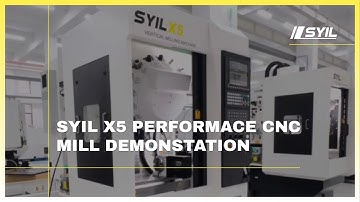 SYIL X5 Performance CNC Milling Machine Demonstration