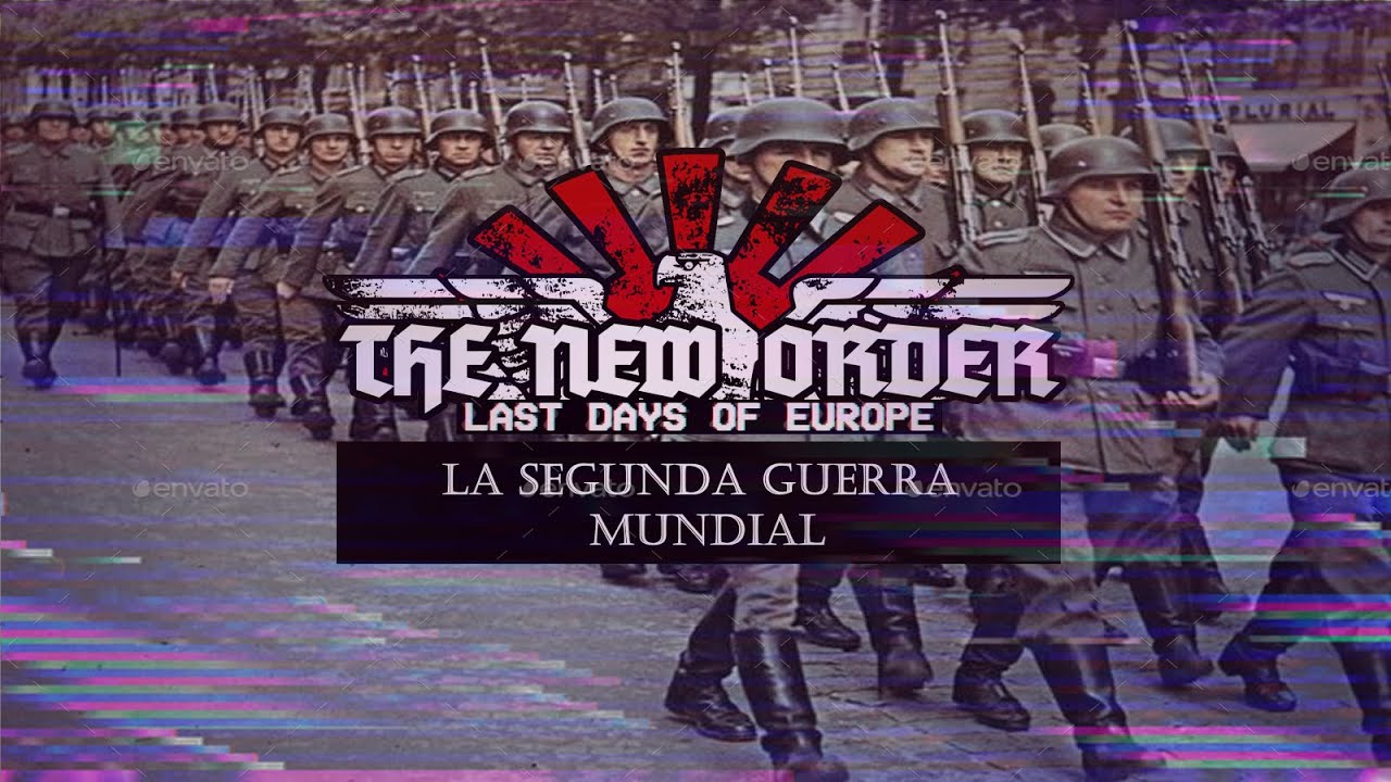 La Historia de la Segunda Guerra Mundial en el Universo de The New Order (1/3)