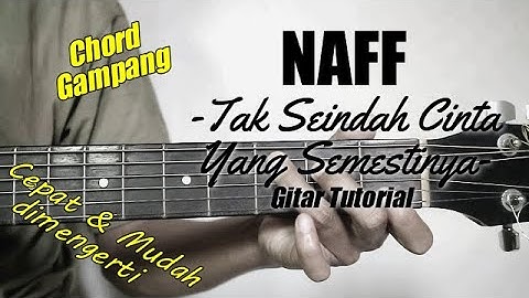 (Gitar Tutorial) NAFF - Tak Seindah Cinta Yang Semestinya |Mudah & Cepat dimengerti untuk pemula