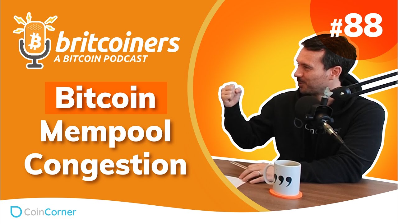 Youtube video thumbnail from episode: Bitcoin Mempool Congestion, Lightning To The Rescue | Britcoiners by CoinCorner #88