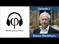 Simon Blackburn on Philosophy, Truth and Morality | Philosophical Trials #2