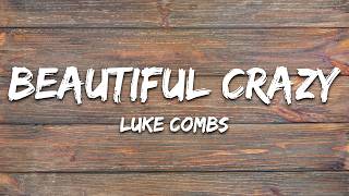 Luke Combs - Beautiful Crazy (Lyrics)