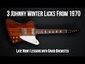 3 Johnny Winter Licks From 1970