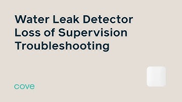 Water Leak Detector Loss of Supervision Troubleshooting
