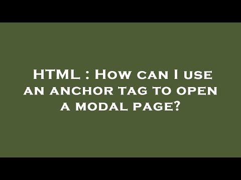 HTML : How can I use an anchor tag to open a modal page?